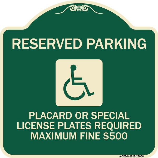 Reserved Parking Placard or Special License Plates Required Maximum Fine $500, A-DES-G-1818-23056